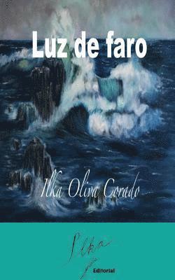 Ilka Oliva Corado - Luz de faro, Häftad. Tillgänglighet: Lägg i varukorg