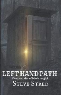 bokomslag Left Hand Path: 13 More Tales of Black Magick