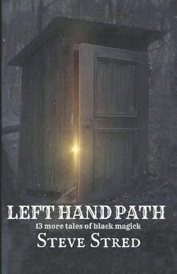 Left Hand Path: 13 More Tales of Black Magick 1