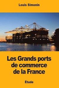 bokomslag Les Grands ports de commerce de la France
