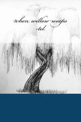when willow weeps