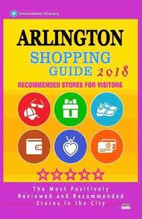 bokomslag Arlington Shopping Guide 2018: Best Rated Stores in Arlington, Texas - Stores Recommended for Visitors, (Shopping Guide 2018)