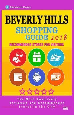 bokomslag Beverly Hills Shopping Guide 2018: Best Rated Stores in Beverly Hills, Los Angeles - Stores Recommended for Visitors, (Shopping Guide 2018)