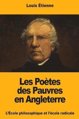 bokomslag Les Poètes des Pauvres en Angleterre: L'École philosophique et l'école radicale