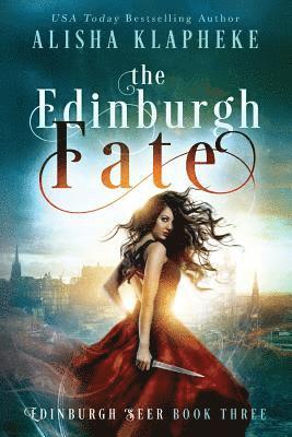Alisha Klapheke - The Edinburgh Fate: Edinburgh Seer Book Three, Häftad