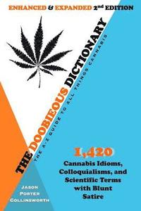 bokomslag The Doobieous Dictionary: The A-Z Guide to All Things Cannabis: Enhanced & Expanded 2nd Edition