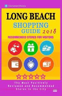 bokomslag Long Beach Shopping Guide 2018: Best Rated Stores in Long Beach, California - Stores Recommended for Visitors, (Shopping Guide 2018)