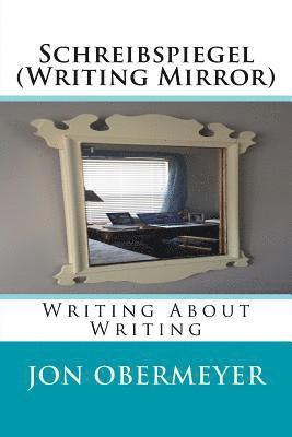 Schreibspiegel: Writing About Writing 1