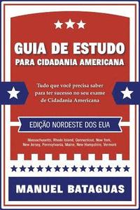 bokomslag Guia de Estudo para Cidadania Americana: Edição Nordeste dos EUA