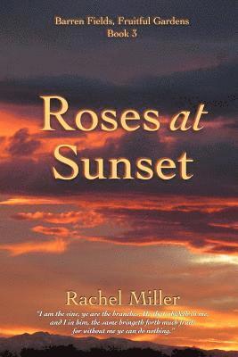 Rachel Miller - Roses at Sunset, Häftad