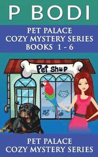 bokomslag Pet Palace Series Books 1-6: Pet Palace Cozy Mystery Series Books 1-6