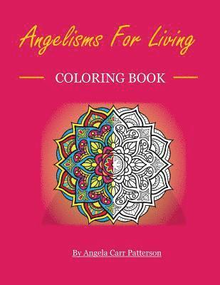 Angelisms For Living Coloring Book: Coloring Book for Grown Ups 1