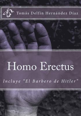 bokomslag Homo Erectus: Incluye "El Barbero de Hitler"