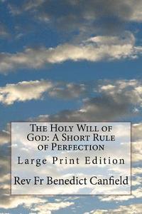 bokomslag The Holy Will of God: A Short Rule of Perfection: Large Print Edition