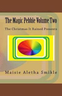 bokomslag The Magic Pebble Volume Two: The Christmas It Rained Presents