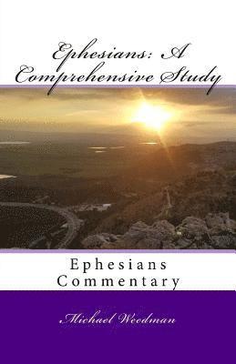 bokomslag Ephesians: A Comprehensive Study: Ephesians Commentary