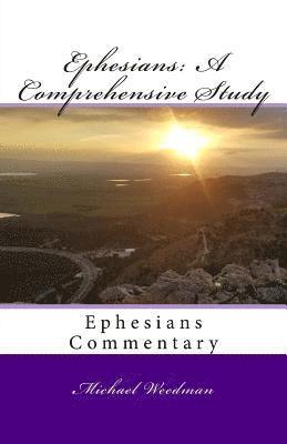 Ephesians: A Comprehensive Study: Ephesians Commentary 1