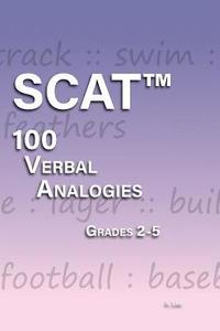 bokomslag SCAT Verbal Analogies Grade 2-5: 100 Analogies - ULTIMATE PRACTICE