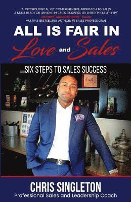 bokomslag All Is Fair in Love and Sales: Six Steps to Sales Success