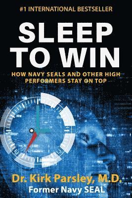 bokomslag Sleep to Win: How Navy SEALs and Other High Performers Stay on Top