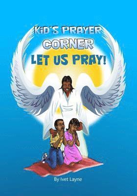 Ivet Layne - KiD'S PRAYER CORNER: Let Us Pray!, Häftad