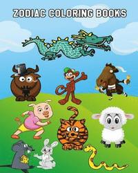 bokomslag Zodiac Coloring Books: Cute Chinese Zodiac Coloring Book For Kindergarteners, Toddlers, Preschool Kids Ages 3-5, 4-8 Plus Activities Book In One