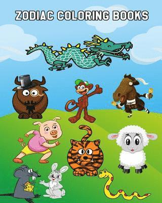 bokomslag Zodiac Coloring Books: Cute Chinese Zodiac Coloring Book For Kindergarteners, Toddlers, Preschool Kids Ages 3-5, 4-8 Plus Activities Book In One