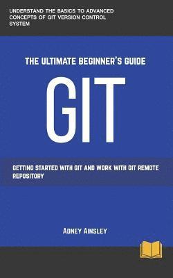 bokomslag Git: Get started with GIT and work with GIT Remote Repository