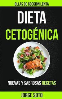 bokomslag Dieta cetogénica: Ollas de cocción lenta (Nuevas y Sabrosas Recetas)