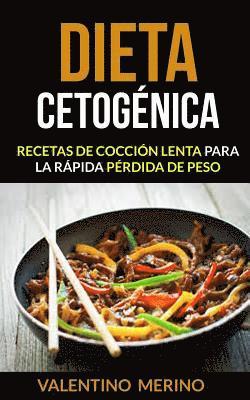 bokomslag Dieta cetogénica: Recetas de cocción lenta para la rápida pérdida de peso