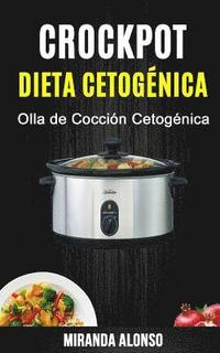 bokomslag Crockpot: Dieta Cetogénica: Olla de Cocción Cetogénica