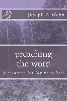 bokomslag preaching the word: a resource for lay preachers