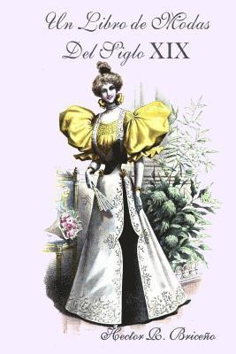 Hector R. Briceno - Un Libro de Modas Del Siglo XIX, Häftad
