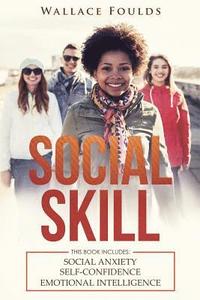 bokomslag Social Skill: This Book Includes: (1) Social Anxiety (2) Self-Confidence (3) Emotional Intelligence