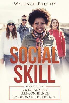 bokomslag Social Skill: This Book Includes: (1) Social Anxiety (2) Self-Confidence (3) Emotional Intelligence