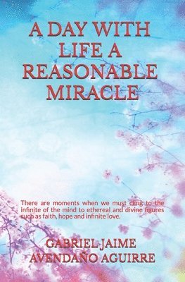 bokomslag A Day With Life A Rasonable Miracle