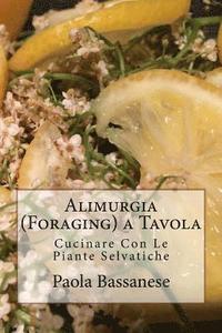 bokomslag Alimurgia (Foraging) a Tavola: Cucinare Con Le Piante Selvatiche