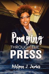 bokomslag Praying Through the Press