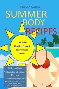 bokomslag Summer Body Recipes: My Best Collection of Low Carb, Healthy & Fresh Unprocessed Food Recipes
