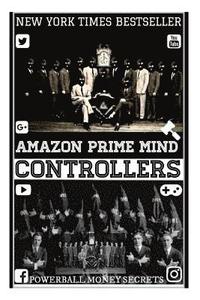 bokomslag Amazon Prime Mind Controllers: How To Break The Matrix And Manifest The Reality That You Want.