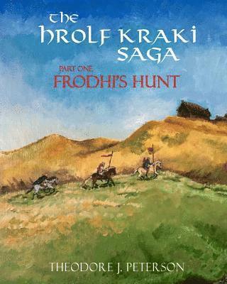 Frodhi's Hunt: The Saga of Hrolf Kraki 1