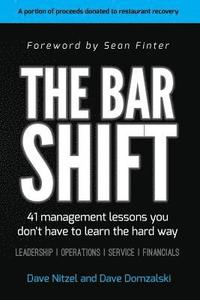 bokomslag The Bar Shift: 41 Short Management Lessons You Don't Have to Learn the Hard Way!