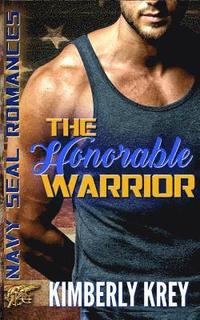 bokomslag The Honorable Warrior: Navy SEAL Romance