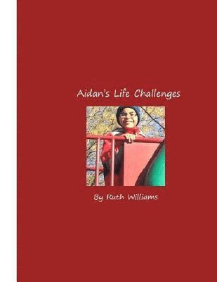 Aidan's Life Challenges 1