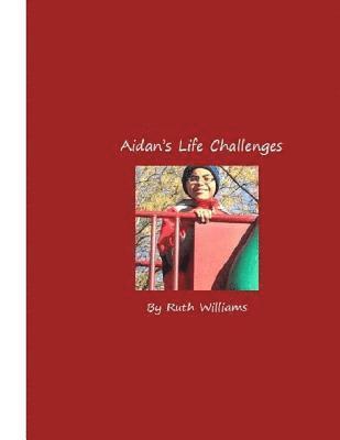 Ruth Williams, Janice M. Williams - Aidan's Life Challenges, Häftad