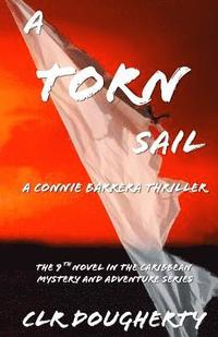 bokomslag A Torn Sail - A Connie Barrera Thriller: The 9th Novel in the Caribbean Mystery and Adventure Series