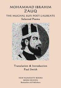 bokomslag Mohammad Ibrahim Zauq - The Mughal Sufi Poet-Laureate