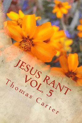 Thomas Carter - Jesus Rant Vol. 5, Häftad