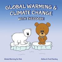 bokomslag Global Warming for Kids: Global Warming & Climate Change with Theodore