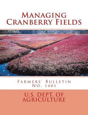 Managing Cranberry Fields: Farmers' Bulletin No. 1401